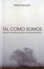 Tal como somos : liberar la mente de los condicionamientos