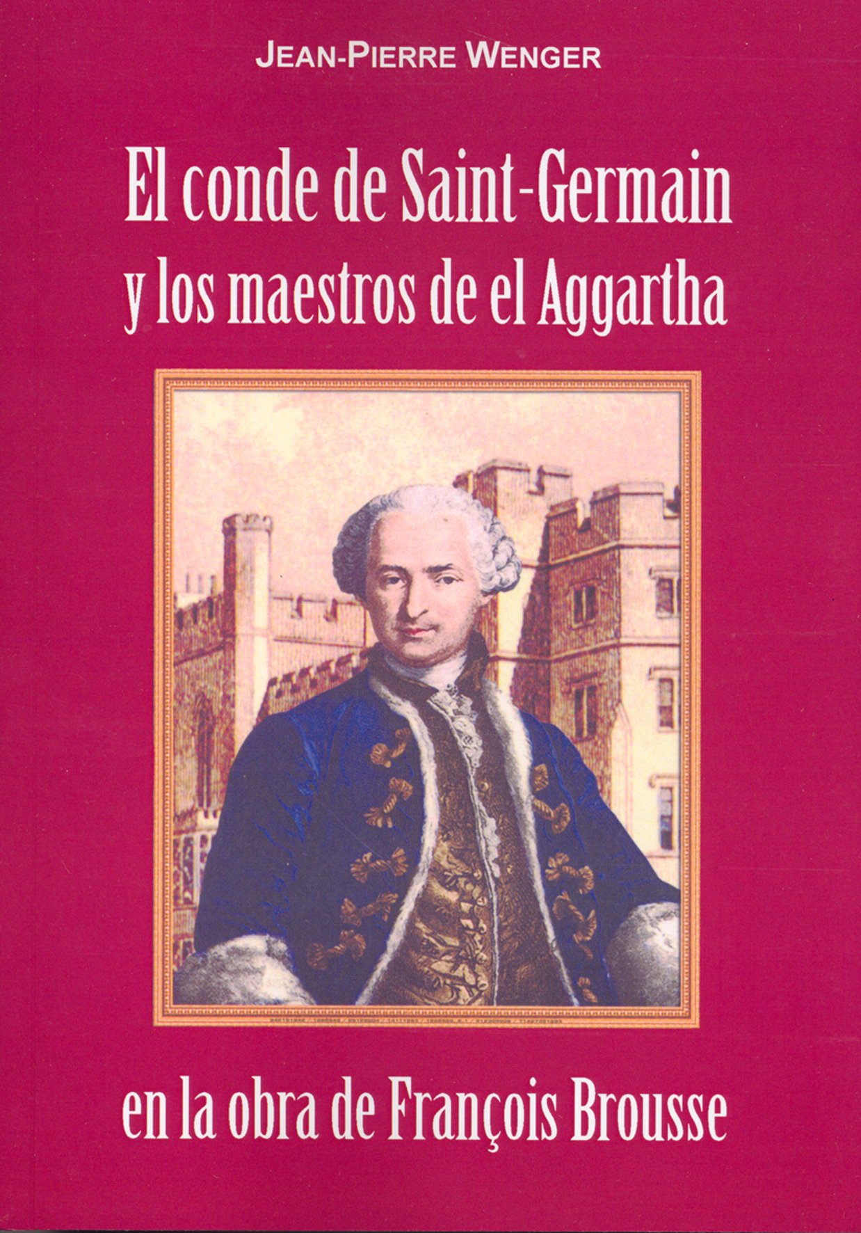 El conde de Saint Germain y los maestros de Aggartha en la obra de Francois Brousse