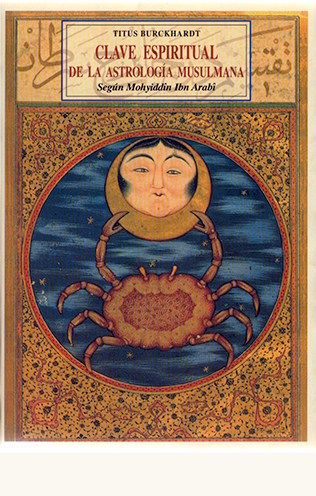 Clave espiritual de la astrología musulmana: según Mohyiddîn Ibn Arabí