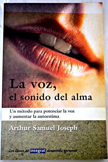 La voz, el sonido del alma: un método para potenciar la voz y aumentar la autoestima