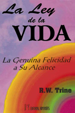 La ley de la vida : la genuina felicidad a su alcance