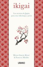 Ikigai : los secretos de Japón para una vida larga y feliz