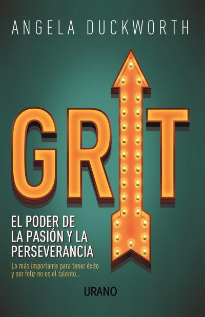 Grit : el poder de la pasión y la perseverancia