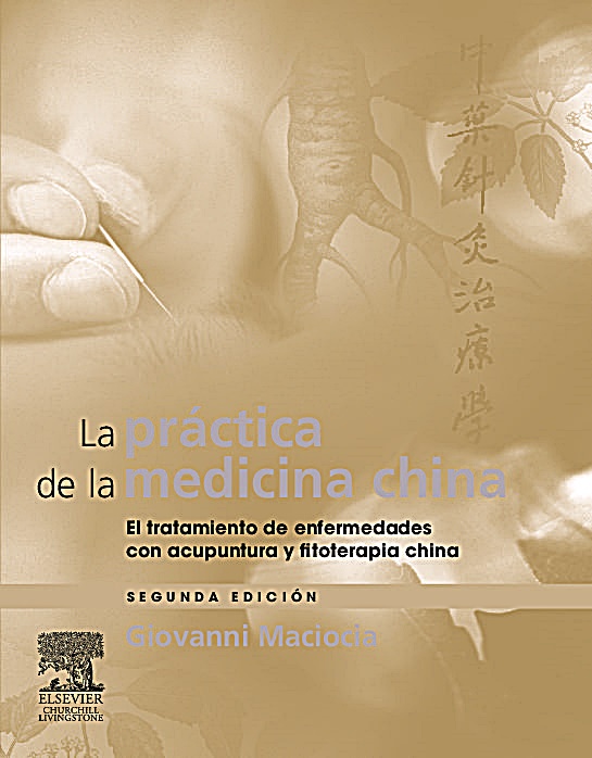 La práctica de la medicina china, 2ª ed. : el tratamiento de enfermedades con acupuntura y fitoterap