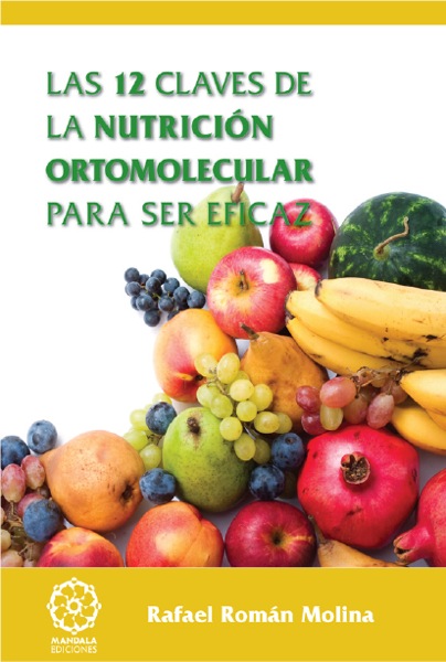 Las 12 claves de la nutrición ortomolecular para ser eficaz