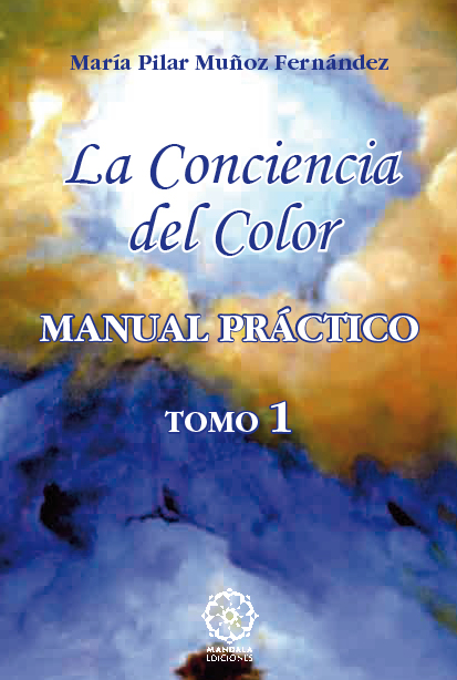La Conciencia del Color. Manual Práctico. Tomo 1
