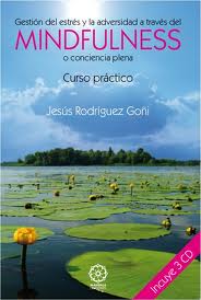 Gestión del Estrés y la Adversidad a través del Mindfulness o Conciencia Plena + 3cd