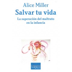 Salvar tu vida : la superación del maltrato en la infancia