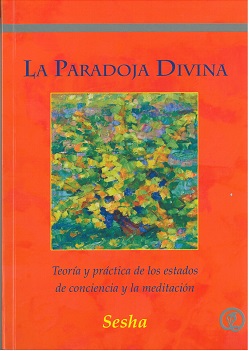 la paradoja divina: teoría y práctica de los estados de conciencia y la meditación