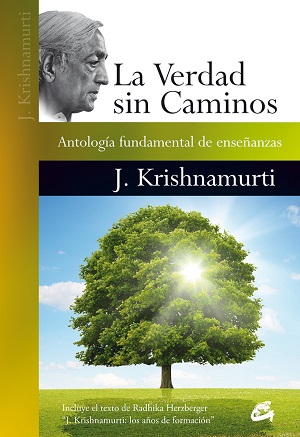 La verdad sin caminos : antología fundamental de enseñanzas