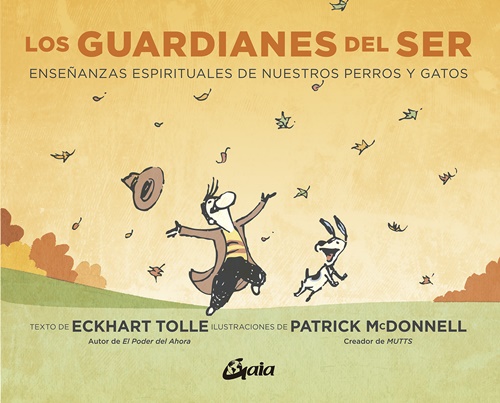 Los guardianes del ser : enseñanzas espirituales de nuestros perros y gatos