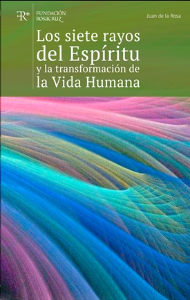 Los siete rayos del Espíritu y la transformación de la Vida Humana