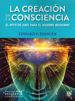 La creación de la consciencia. El mito de Jung para el hombre moderno.