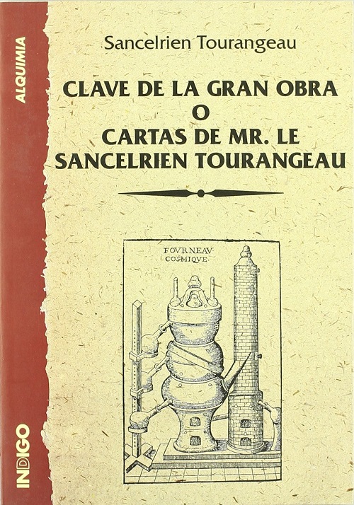 Clave de la gran obra ; o Cartas de mr. le Sancelrien Tourangeau