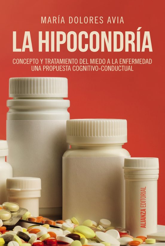 La hipocondría : concepto y tratamiento del miedo a la enfermedad : una propuesta congnitivo-conduct