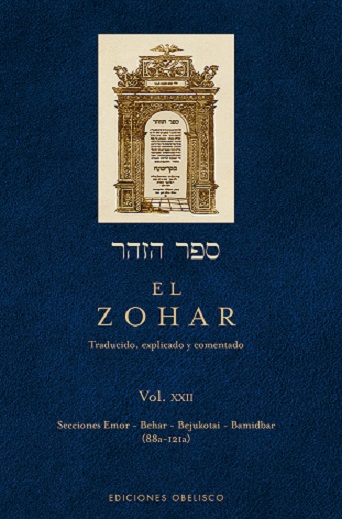 El Zohar Vol. XXII ( Secciones - Emor - Behar - Bejukotai - Bamidbar 88a - 121a )