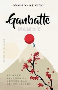 Ganbatte: el arte japonés de vencer las dificultades