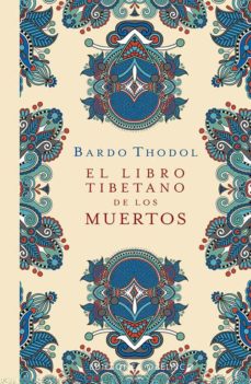 Bardo Thodol. El libro tibetano de los muertos.