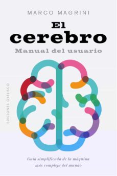 El cerebro : manual del usuario