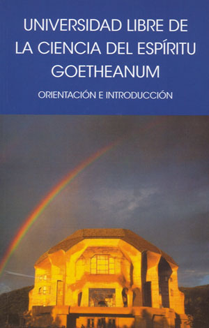 Universidad libre de la ciencia del espíritu Goetheanum : orientación e introducción