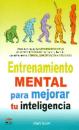 Entrenamiento mental para mejorar tu inteligencia