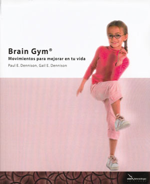 Brain gym : movimientos para mejorar en tu vida