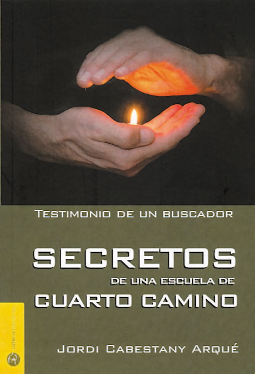 Secretos de un grupo del cuarto camino : testimonio de un buscador