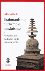 Brahmanismo, budismo e hinduismo : ensayo sobre sus orígenes e interacciones