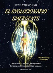 El evolucionario emergente : crecer con la técnica equilibradora del campo electromagnético humano