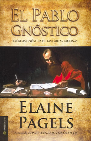 El Pablo gnóstico : exégesis gnóstica de las Cartas Paulinas