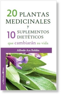 20 plantas medicinales y 10 suplementos dietéticos que cambiarán su vida