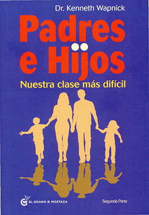 Padres e hijos II : nuestra clase más difícil