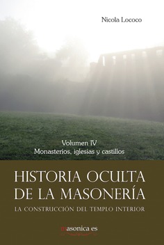 Historia Oculta de la Masonería . Vol.IV