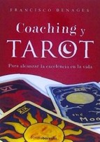 Coaching y tarot : para alcanzar la excelencia en la vida