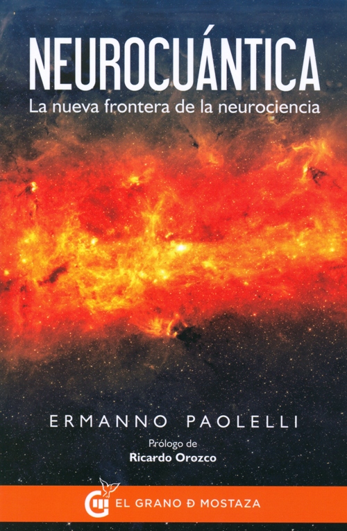 Neurocuántica : la nueva frontera de la neurociencia