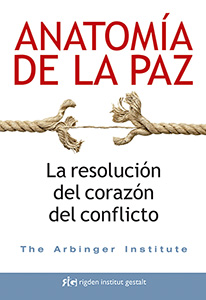 Anatomía de la paz : la resolución del corazón del conflicto