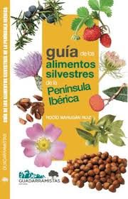 Guía de los alimentos silvestres de la Península Ibérica