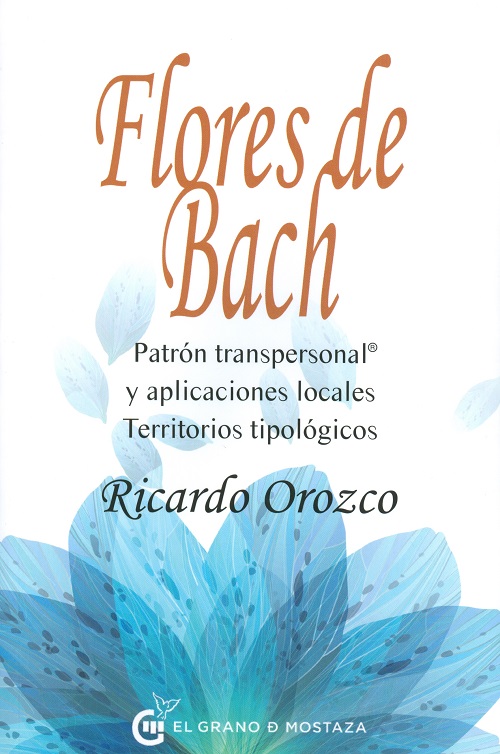 Flores de Bach : patrón transpersonal y aplicaciones locales : territorios tipológicos
