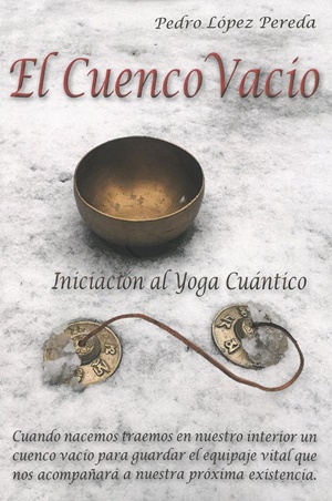 El cuenco vacio. Iniciación al yoga cuántico