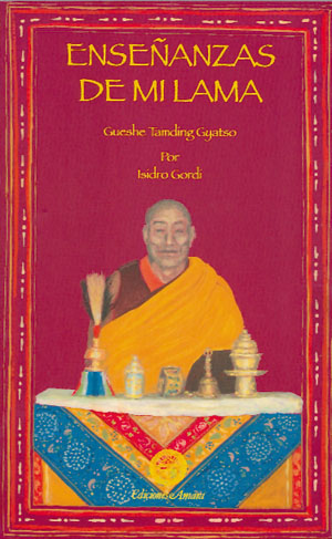 Enseñanzas de mi Lama : enseñanzas orales de Gueshe Tamding Gyatso