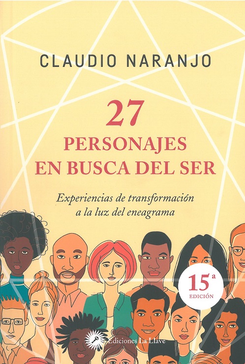 27 personajes en busca del ser : experiencias de transformación a la luz del eneagrama