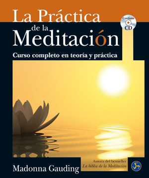 La práctica de la meditación : curso completo en teoría y práctica