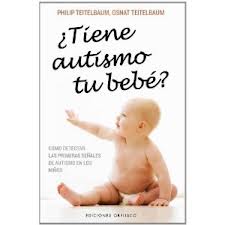 ¿Tiene autismo tu bebé? : cómo detectar las primeras señales de autismo en los niños