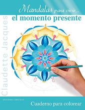 Mandalas para vivir ... el momento presente