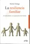 La resiliencia familiar : el nicho familiar y la superación de las heridas