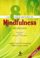 Los 8 pasos esenciales de mindfulness : atención plena : introducción, práctica, meditación contempl