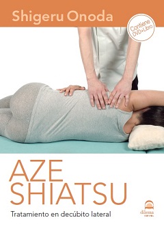Aze shiatsu : tratamiento en decúbito lateral