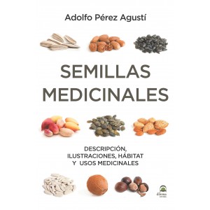 Semillas medicinales : descripción, ilustraciones, hábitat y usos medicinales