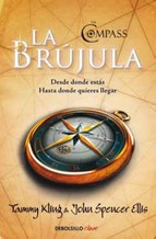 La brújula : desde donde estás, hasta donde quieres llegar