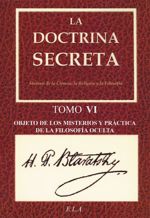 La doctrina secreta VI : objeto de los misterios y práctica de la filosofía oculta